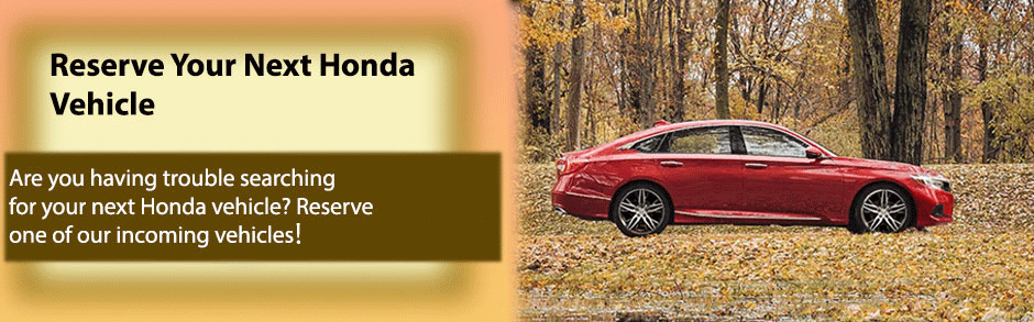 Reserve Your Next Honda Vehicle